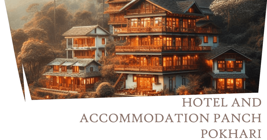 hotel and accommodation panch pokhari