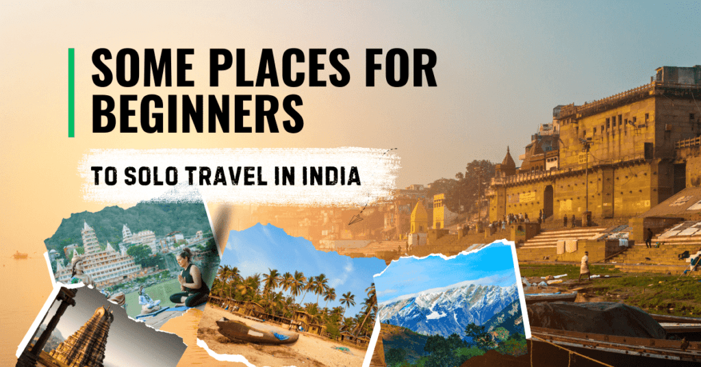 What are Some Places for Beginners to Solo Travel in India featured image