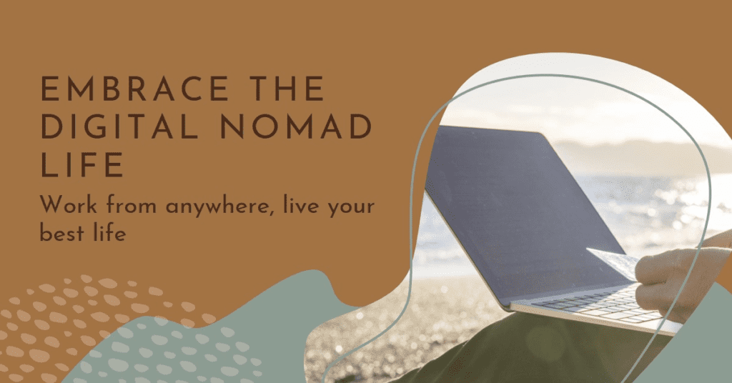 Embracing the Digital Nomad Lifestyle